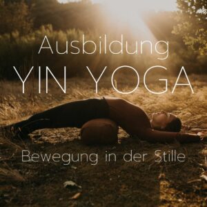 ganzheitliche Yin Yoga Onlineausbildung