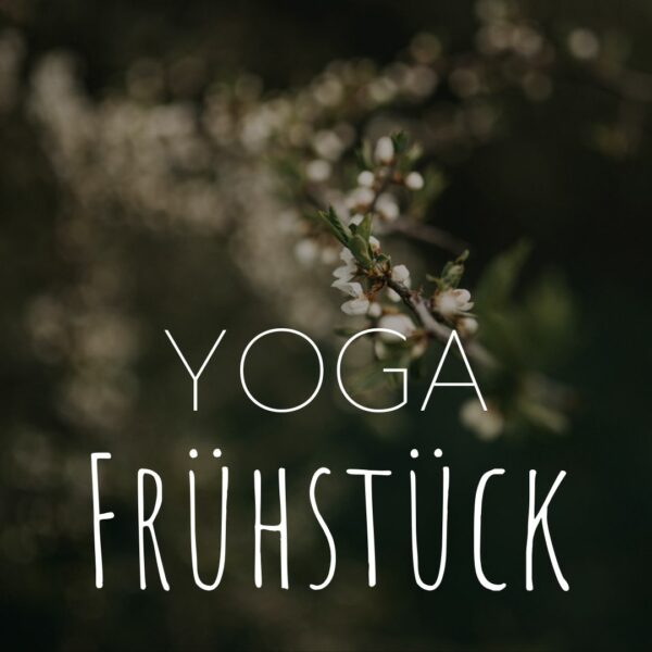 Yoga Frühstück Juli