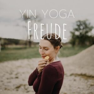 Yin Yoga für mehr Freude