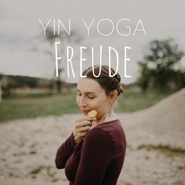 Yin Yoga für mehr Freude
